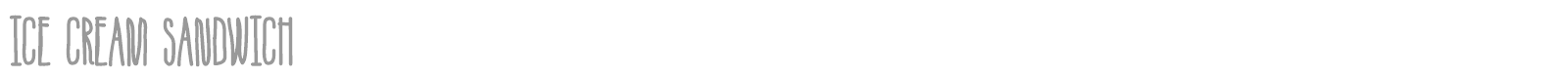 Ice Cream Sandwich font preview